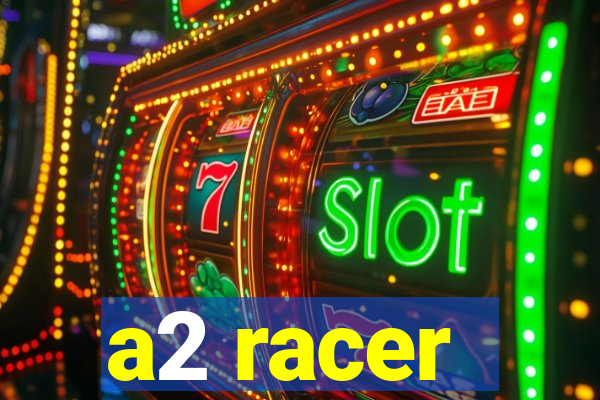 a2 racer - riscando o asfalto assistir